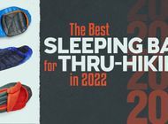 The Best Backpacking Sleeping Bags for Thru-Hiking of 2022