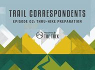 Trail Correspondents Season 3 Episode #2 | Thru-Hike Preparation