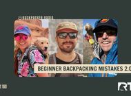 Backpacker Radio #160 | Beginner Backpacking Mistakes 2.0