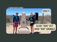 Backpacker Radio #177 | Elise "SOS" Ott and Josh "Kid" Gribble on Their CDT Thru-Hike and Terminus Engagement