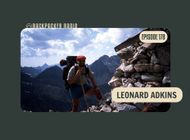 Backpacker Radio #178 | Leonard Adkins on 20,000 Miles of Backpacking, Thru-Hiking in the 1980s, and Authoring 21 Books