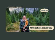 Backpacker Radio #183 | Mackenzie Fresquez on Backpacking with Autism Spectrum Disorder and ADHD