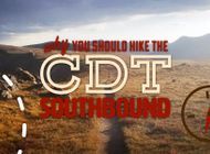 9 Reasons You Should Hike the CDT SOBO