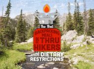 Dietary Restrictions? These Are Our Favorite Dairy-Free, Nut-Free, Vegan, and Gluten-Free Backpacking Meals