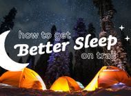 14 Handy Tricks To Get Better Sleep While Backpacking