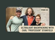 Backpacker Radio #218 | Ultralight Backpacking Tips with Carl "Professor" Stanfield
