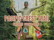 Congratulations to these 2023 Pacific Crest Trail Thru-Hikers: Part 1