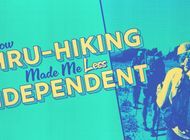 How Thru-Hiking Made Me Less Independent