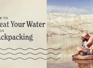 5 Most Common Water Treatment Methods for Backpackers