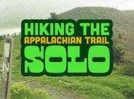Is Hiking the Appalachian Trail Solo a Terrible Idea?