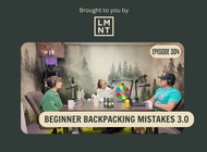 Beginner Backpacking Mistakes 3.0 (BPR #304)