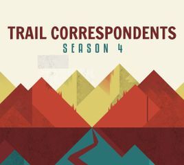 Trail Correspondents: S4 Episode #13 | Last Week On Trail