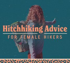 After 9,500 Miles on Trail, Here's My Top Hitchhiking Advice for Women