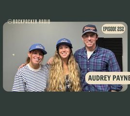 Audrey "Glowstick" Payne on the Patagonia O Circuit, Tramily Breakups, and Balancing a Career with Hiking (BPR #252)