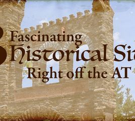 Trailside History: 8 Fascinating Historical Sites Right off the Appalachian Trail