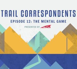 Trail Correspondents: S5 Episode 12 | The Mental Game