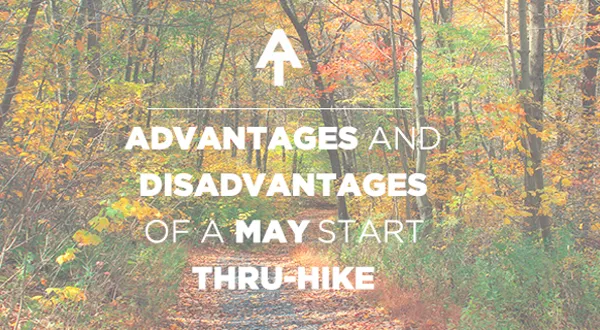 Advantages and Disadvantages of a May Start Thru-Hike