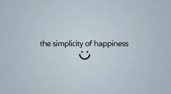 The Simplicity of Happiness