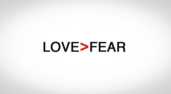 Love Greater Than Fear
