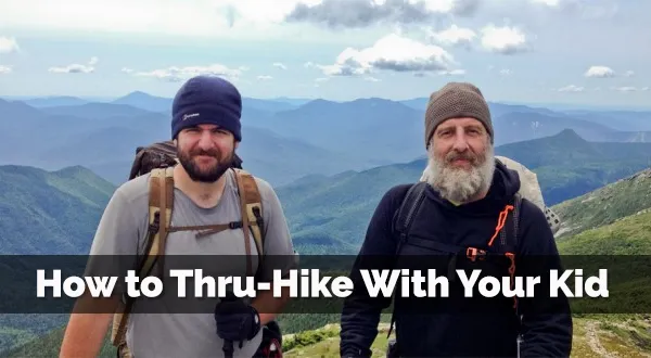 8 Tips for Thru-Hiking with Your Son or Daughter