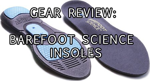 Gear Review: Barefoot Science Insoles