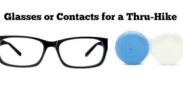 Eyeglasses or Contact Lenses for a Thru-Hike?