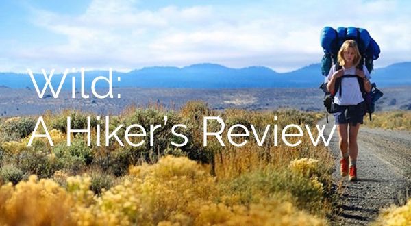 Wild: A Hiker’s Film Review