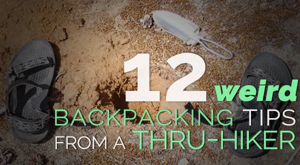 12 Weird Backpacking Tips from a Thru-Hiker