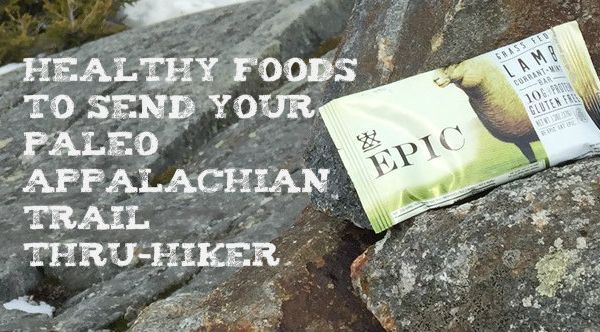 Healthy Foods to Send Your Paleo Appalachian Trail Thru-Hiker