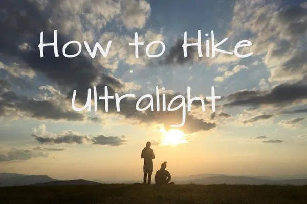How to Hike Ultralight: The Chronicles of Squirt