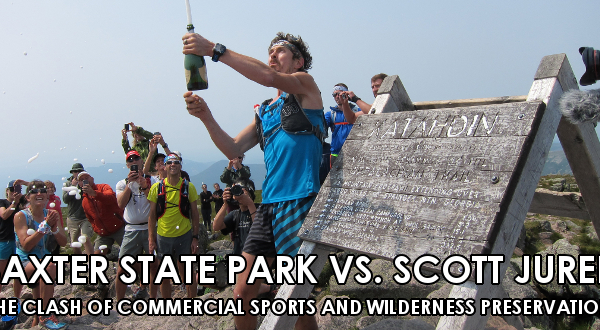 Baxter State Park vs. Scott Jurek: The Clash of Commercial Sports and Wilderness Preservation