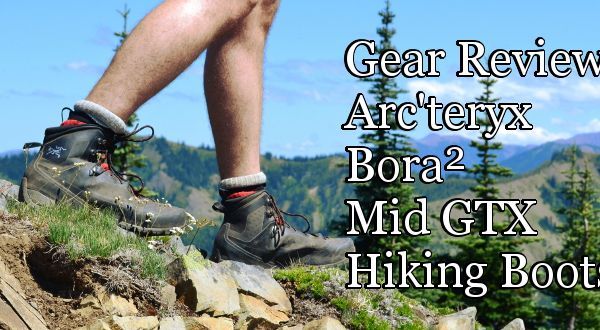 Gear Review: Arc’teryx Bora² Mid GTX Hiking Boots