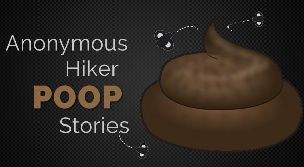 Anonymous Hiker Poop Stories [Part 1]