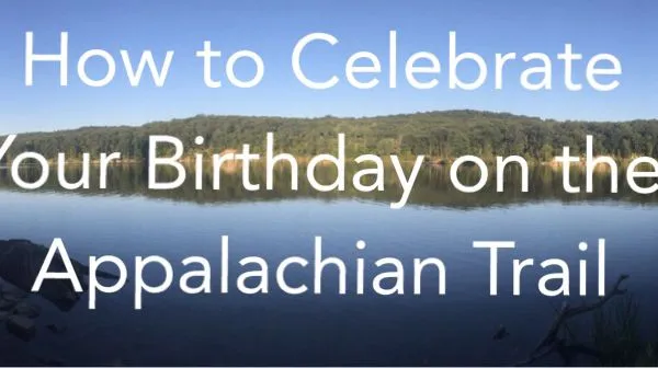 How to Celebrate Your Birthday on the Appalachian Trail