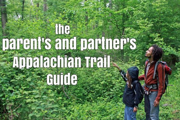 The Parent’s and Partner’s Appalachian Trail Guide