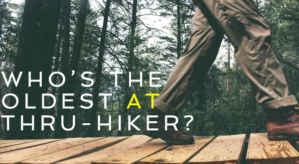 Who Was the Oldest Appalachian Trail Thru-Hiker?