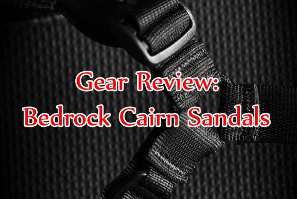 Gear Review: Bedrock Cairn Minimalist Sandals