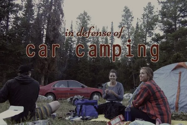 In Defense of Car Camping