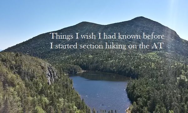 Things I Wish I had Known Before I Started Section Hiking on the AT
