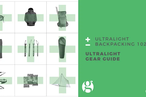 Ultralight Backpacking 102: The Gear Guide