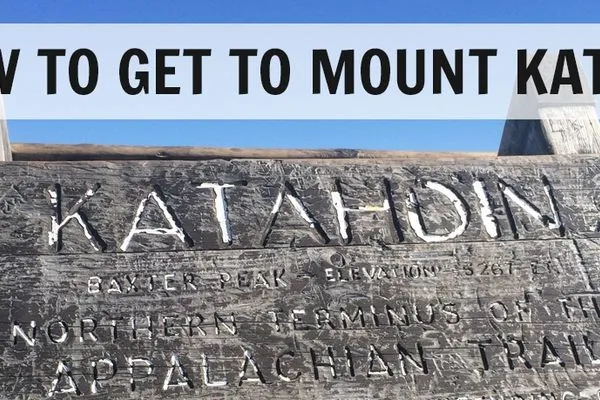 Starting SOBO: How to Get to Mount Katahdin