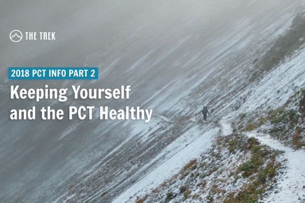 2018 PCT Info Part II: Keeping Yourself and the PCT Healthy