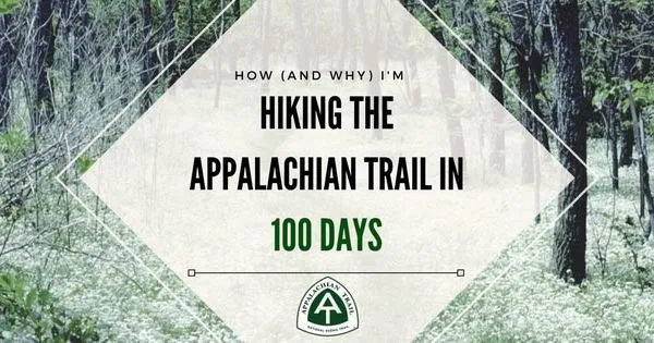 How (and Why) I’m Hiking the Appalachian Trail in 100 Days