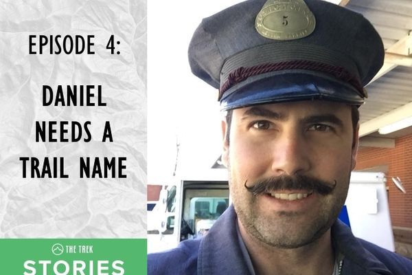 Stories from the Trail Episode 4: Daniel Needs a Trail Name