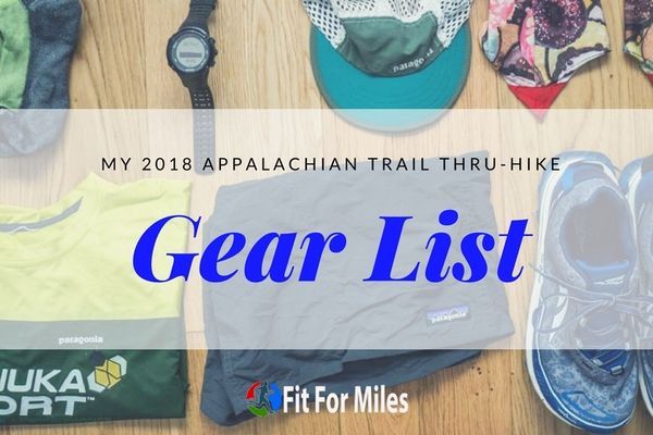 My 2018 Appalachian Trail Thru-Hike Gear List