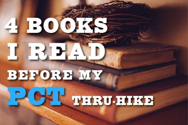 Four Books I Read Before My PCT Thru-Hike