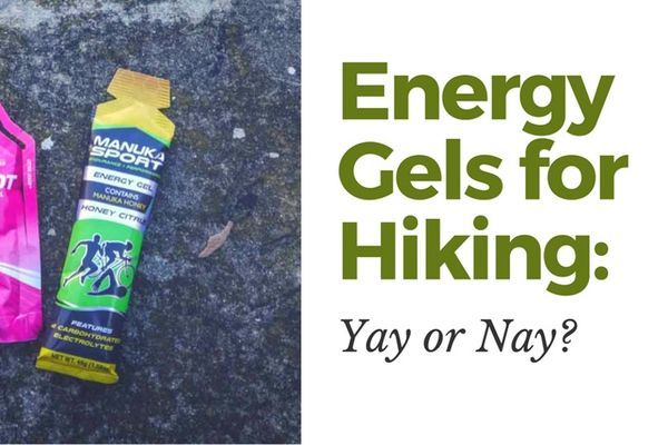 Energy Gels for Hiking: Yay or Nay?