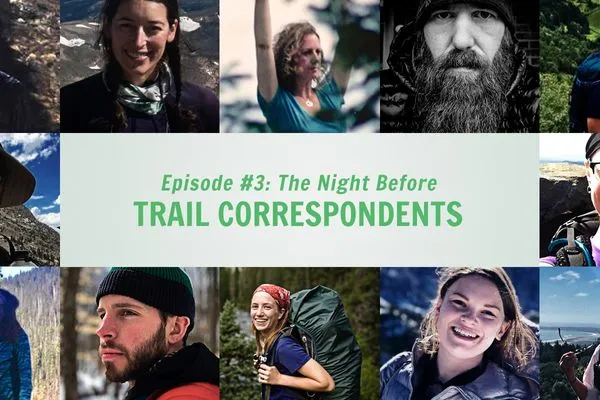 Trail Correspondents Episode #3: The Night Before (Part I)