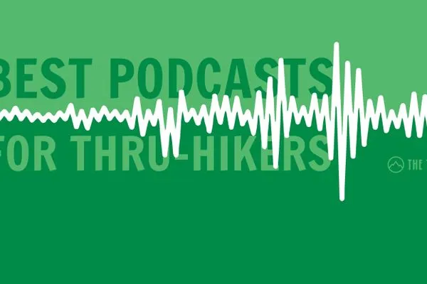 20 of the Best Podcasts for Thru-Hikers