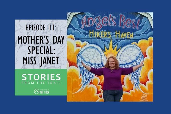 Stories From The Trail Ep 11 – Mother’s Day Special: Miss Janet